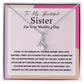 My Beautiful Sister On Your Wedding - Alluring Beauty Necklace