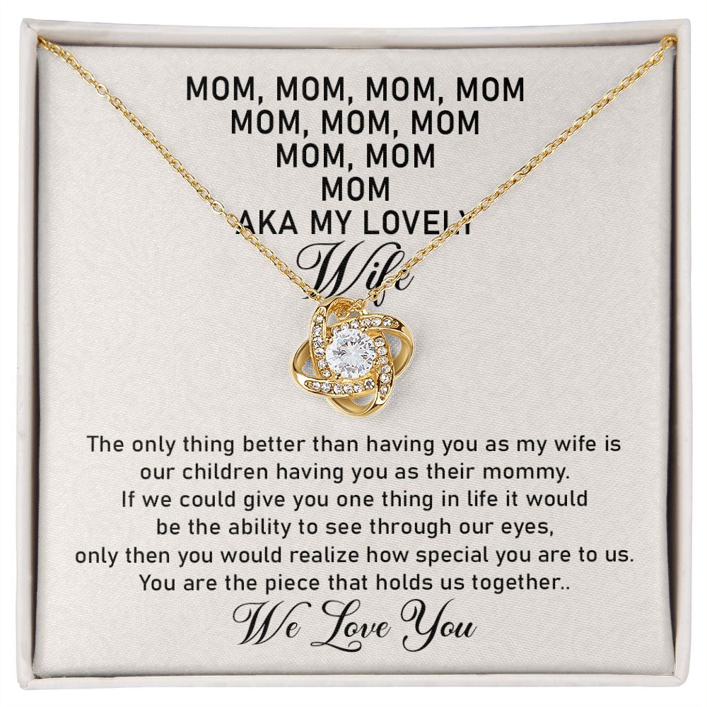 MOM, MOM, MOM, MOM - AKA MY LOVELY WIFE - WE LOVE YOU