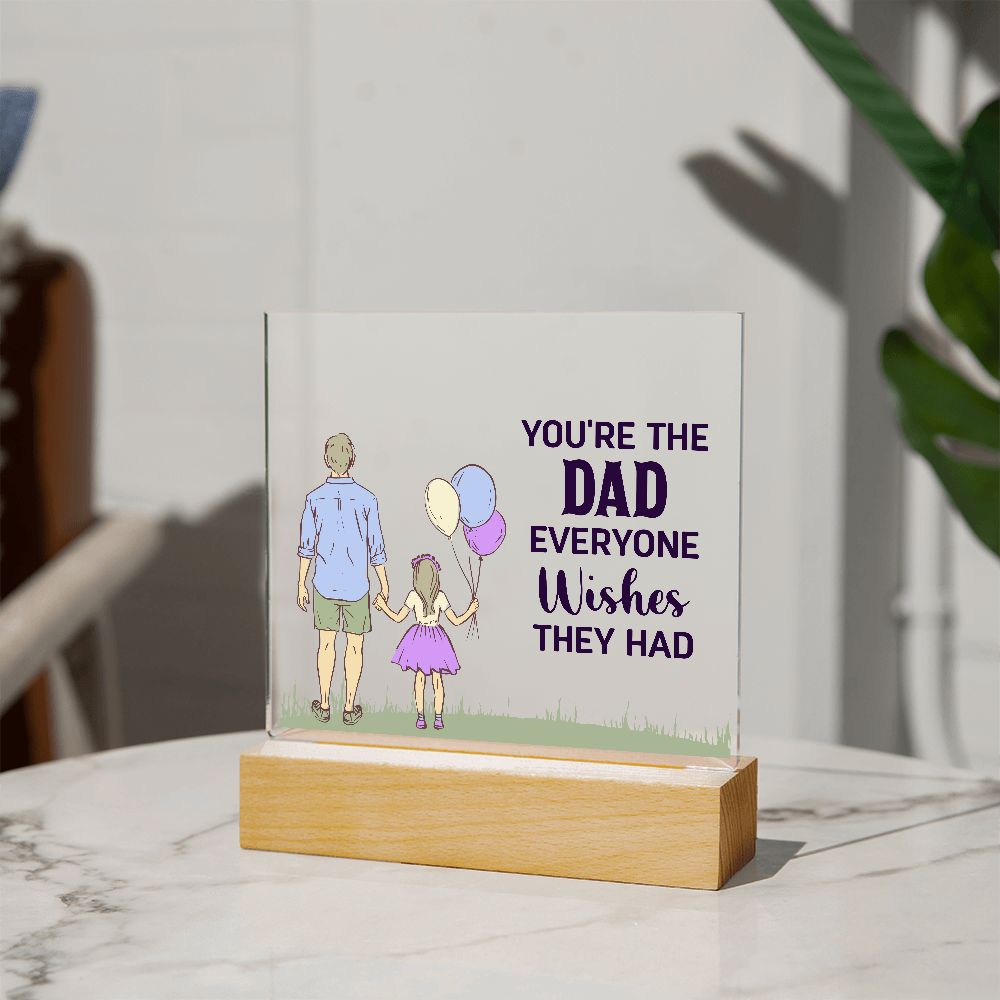 You're The Dad Everyone Wishes They Had