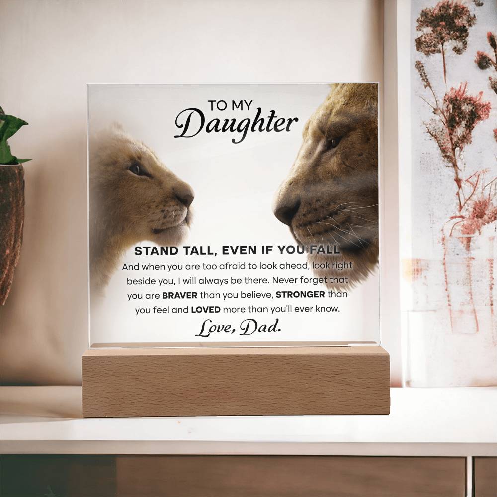 To My Daughter - Stand Tall Acrylic Plaque