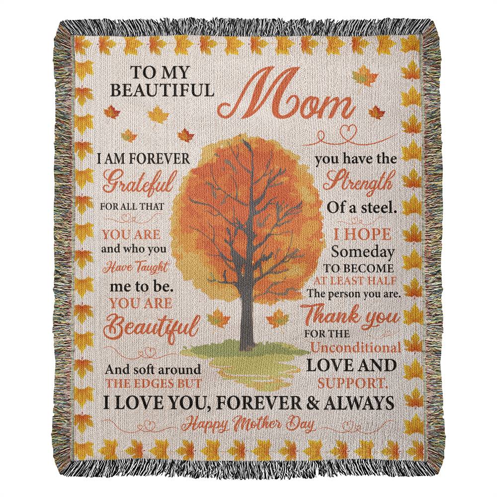 To My Beautiful Mom, I Love You Forever & Always - Heirloom Woven Blanket