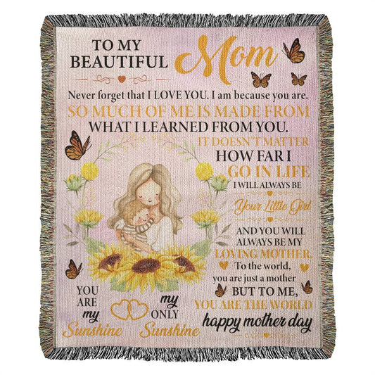 To My Beautiful Mom - You Are My Sunshine, My Only Sunshine - Heirloom Woven Blanket