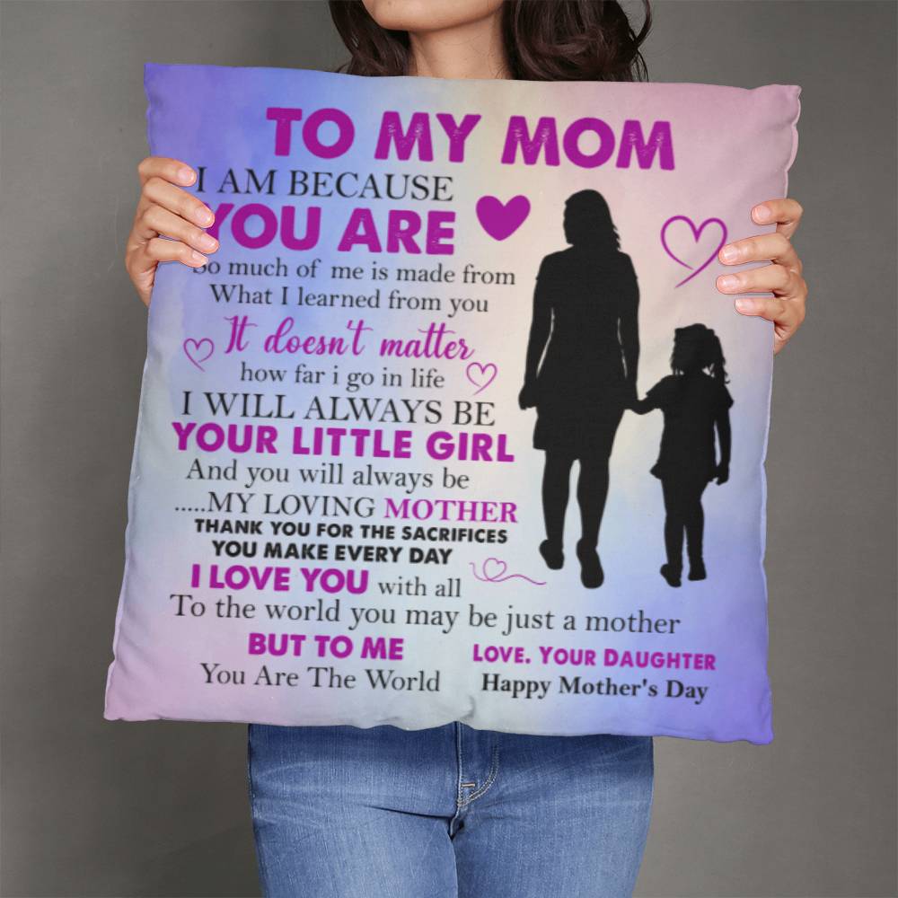 To My Mom - I Am Because You Are - Classic Pillow