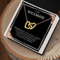 To My Soulmate | I Will Always Love You - Interlocking Hearts necklace